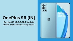OnePlus Rolls-Out the OxygenOS 14.0.0.500 Update for its 9R Smartphone in India featured image