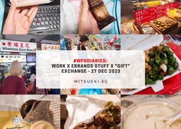 #WFHDiaries: Work x Errands Stuff x “Gift” Exchange – 27 Dec 2023 featured image